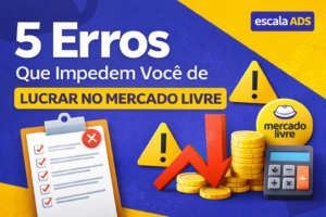 5-erros-que-impedem-voce-de-vender-no-mercado-livre